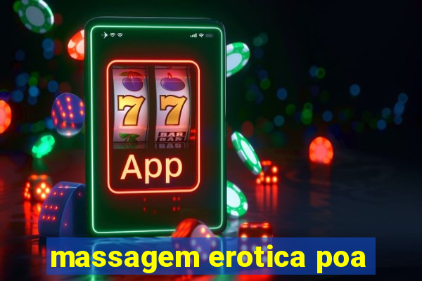 massagem erotica poa